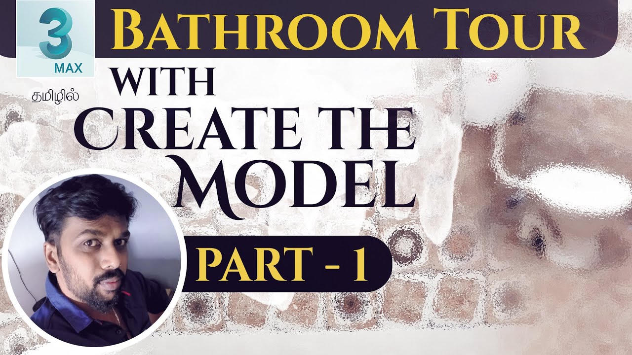 Bathroom Tour - Model create in 3ds max Tamil tutorial Part 1 தமிழ்