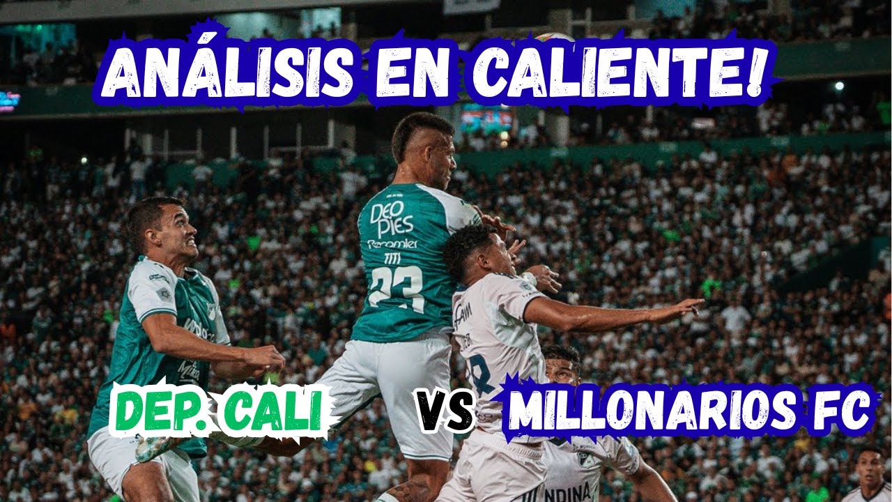 ANALISIS EN CALIENTE 🔥 Millonarios vs Cali