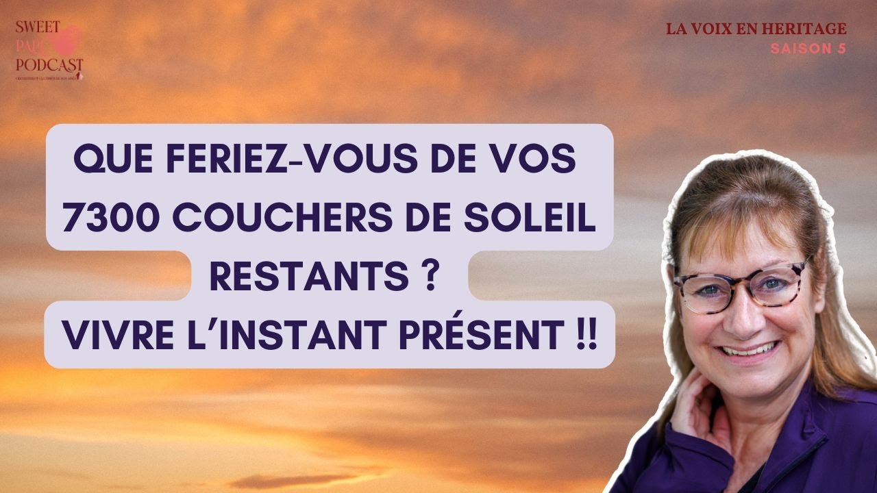 Que feriez-vous de vos 7300 couchers de soleil restants ? Vivre l’instant présent !!