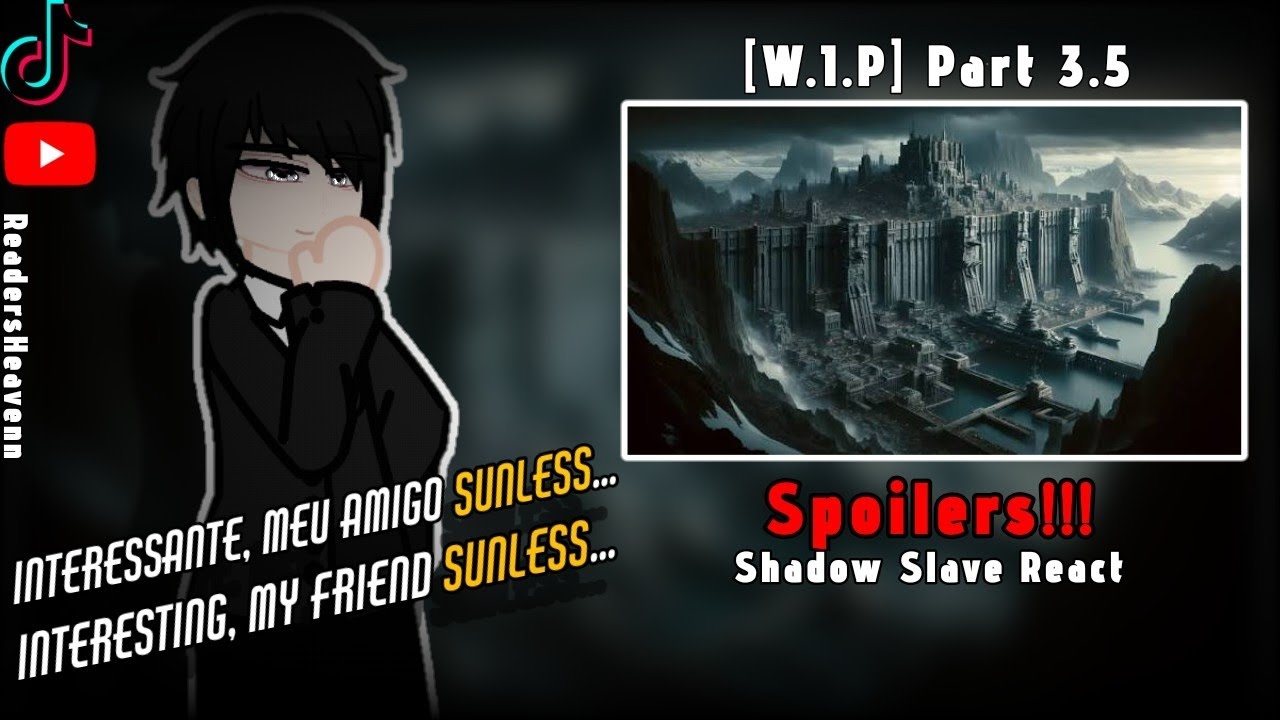 [W.I.P] • Shadow Slave Reacts to the Future |Pre-Antarctica| Part 3.5
