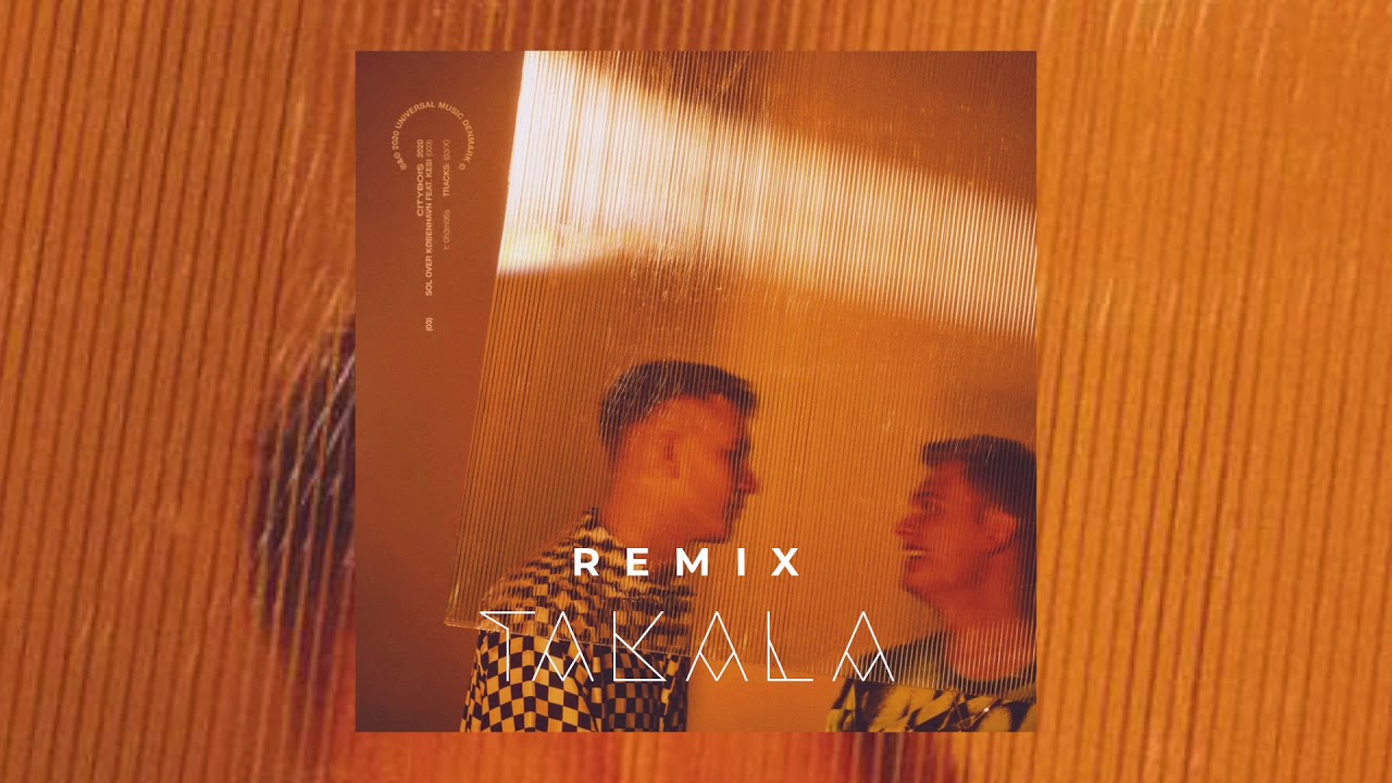 Citybois, Kesi ‎– Sol Over København ( TAKALA REMIX )