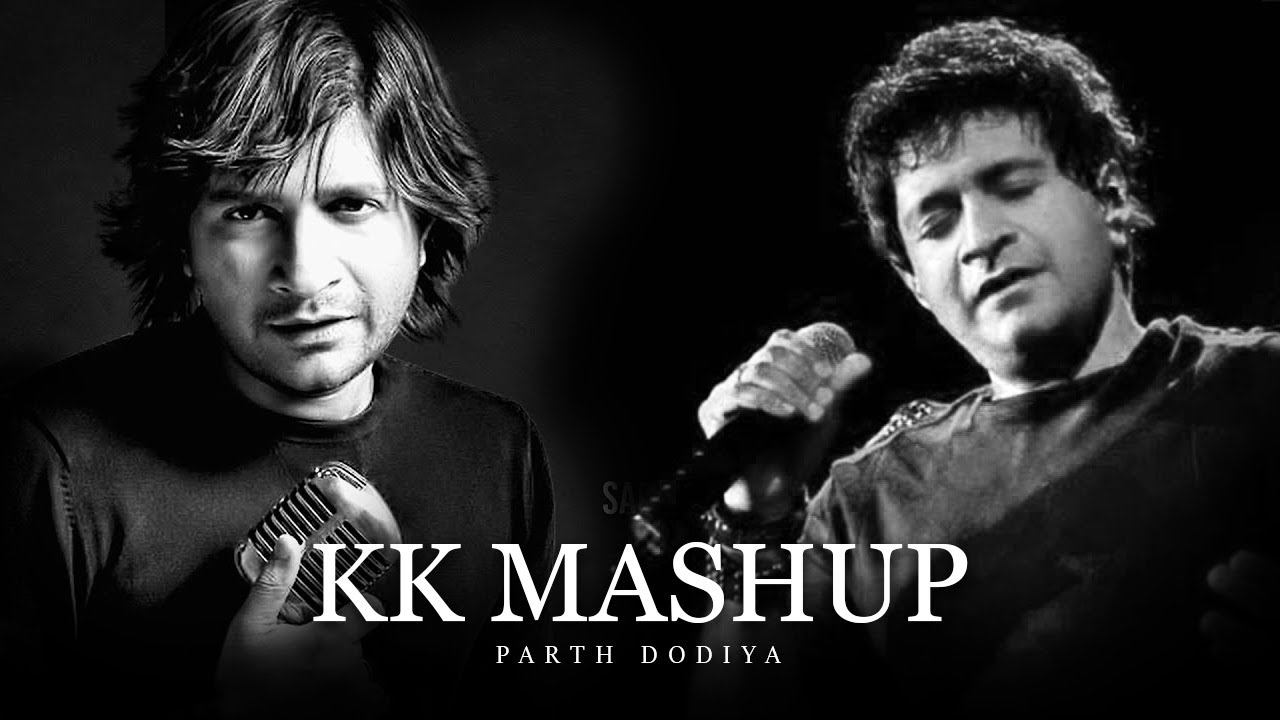 KK MASHUP 2023 - Parth Dodiya | Best of KK