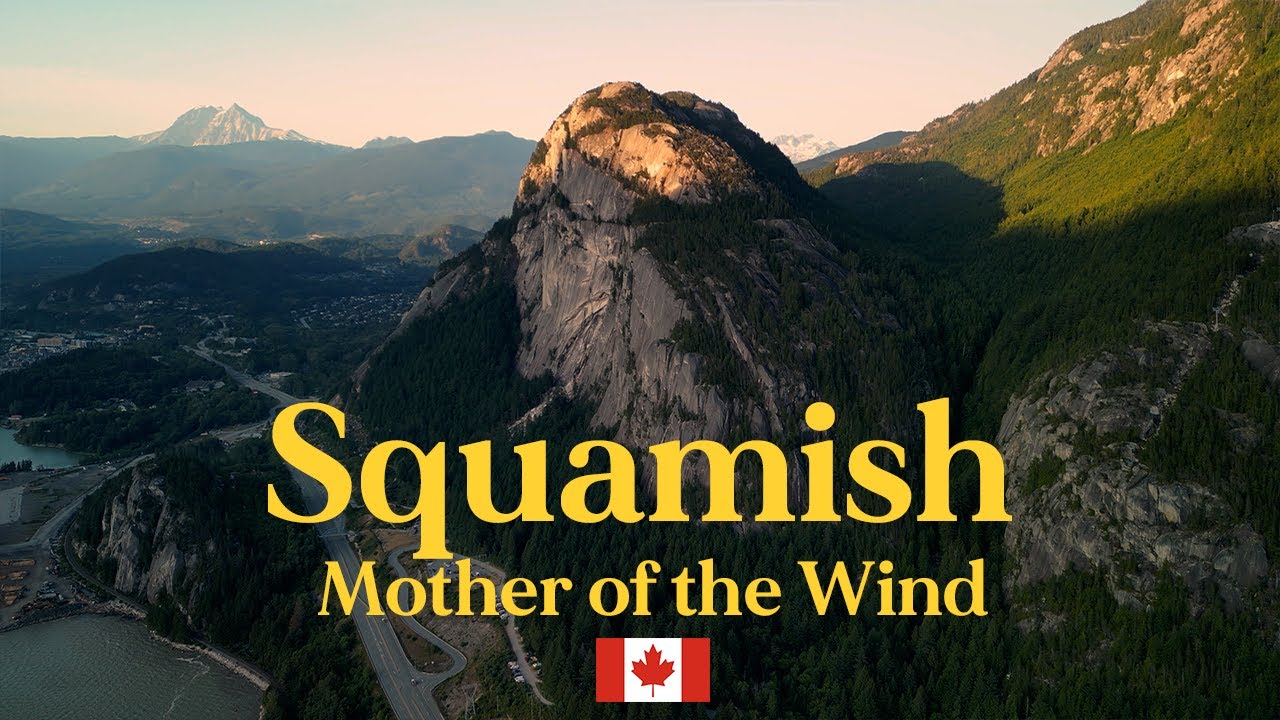 Exploring Squamish, BC By Air 🇨🇦 | Mother Of The Wind | Cinematic Drone