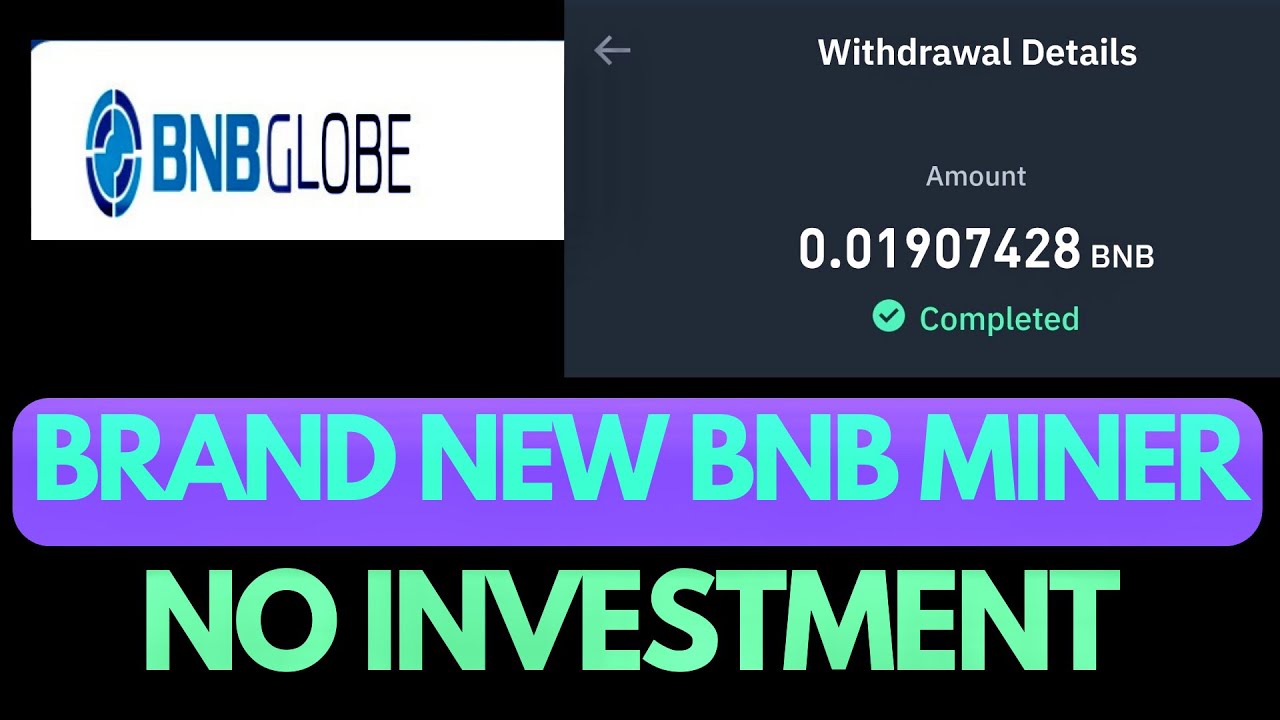 Brand New BNB Miner (NO INVESTMENT) | bnbglobal.com