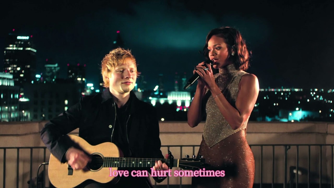 Love Can Hurt Sometimes – Ed Sheeran ft. Rihanna