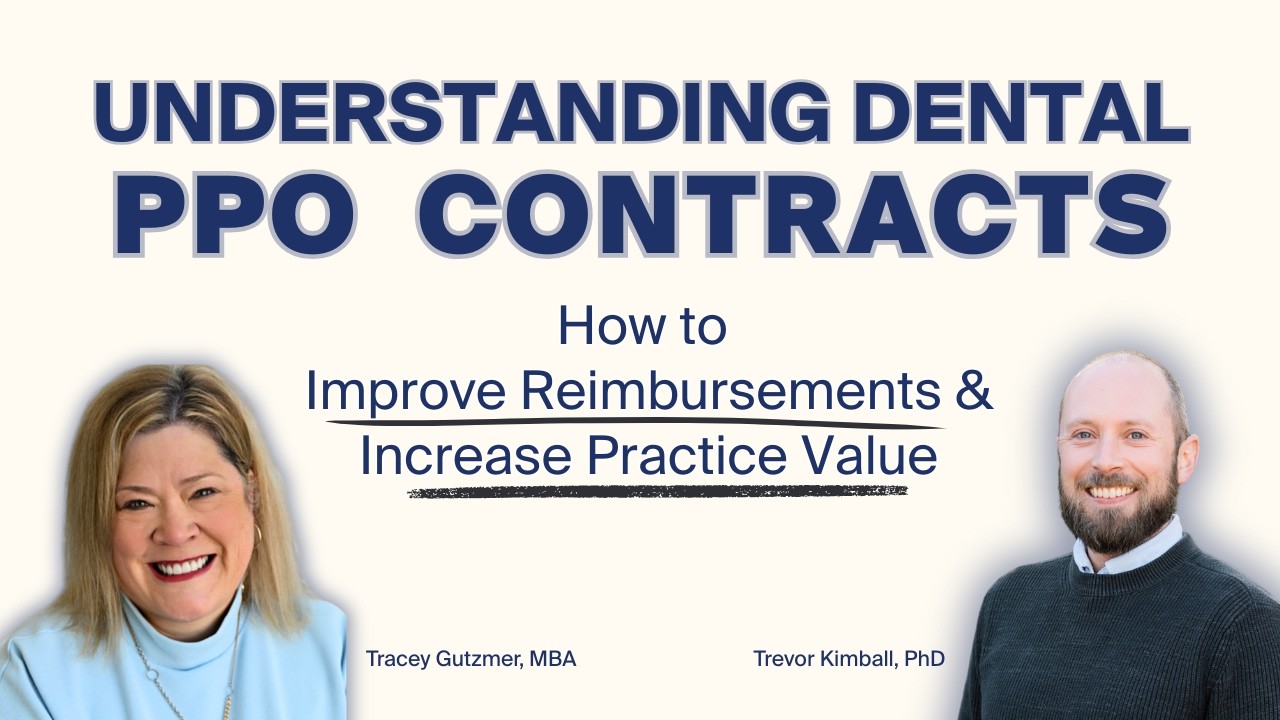 Understanding Dental PPO Contracts: How to Improve Reimbursements and Increase Practice Value
