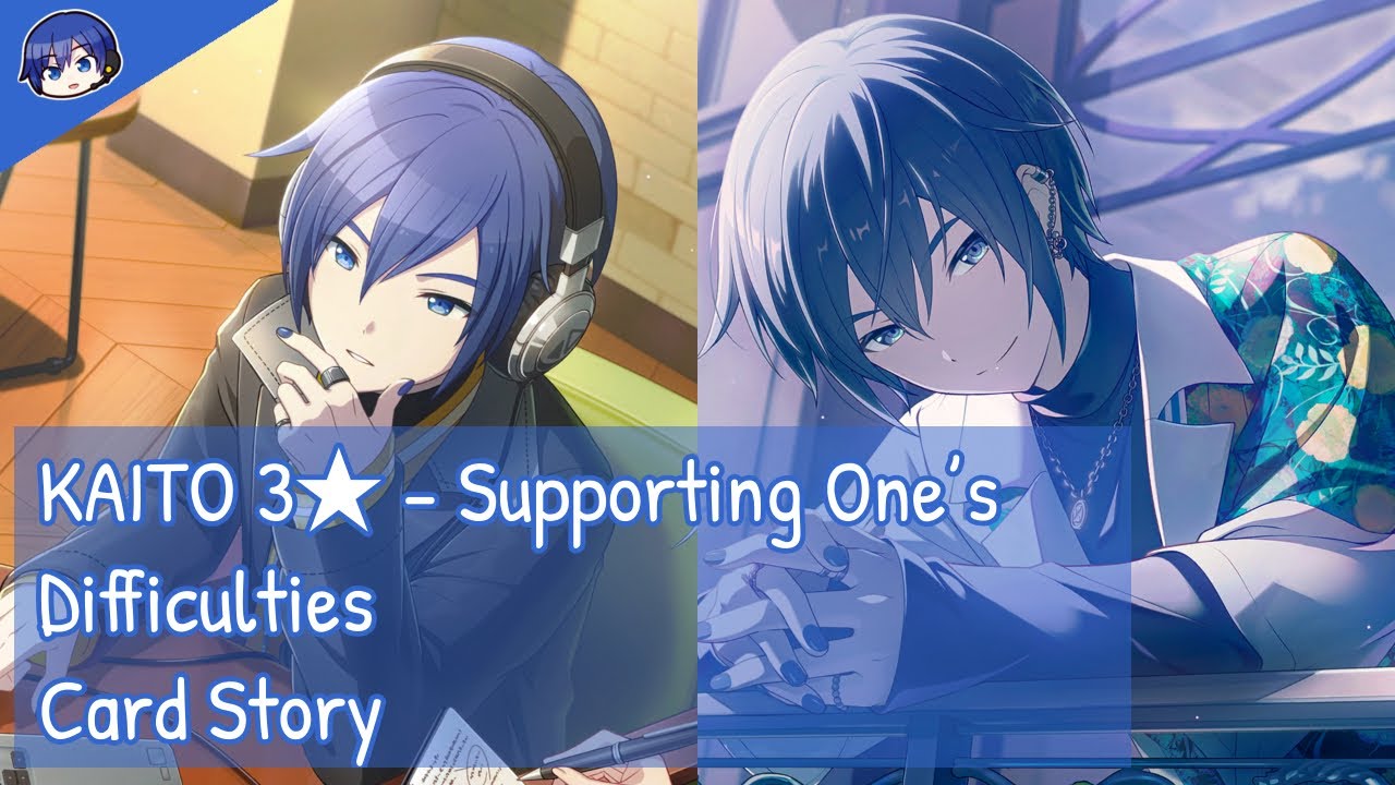 [Project Sekai] KAITO 3★ - Supporting One’s Difficulties (Card Story)