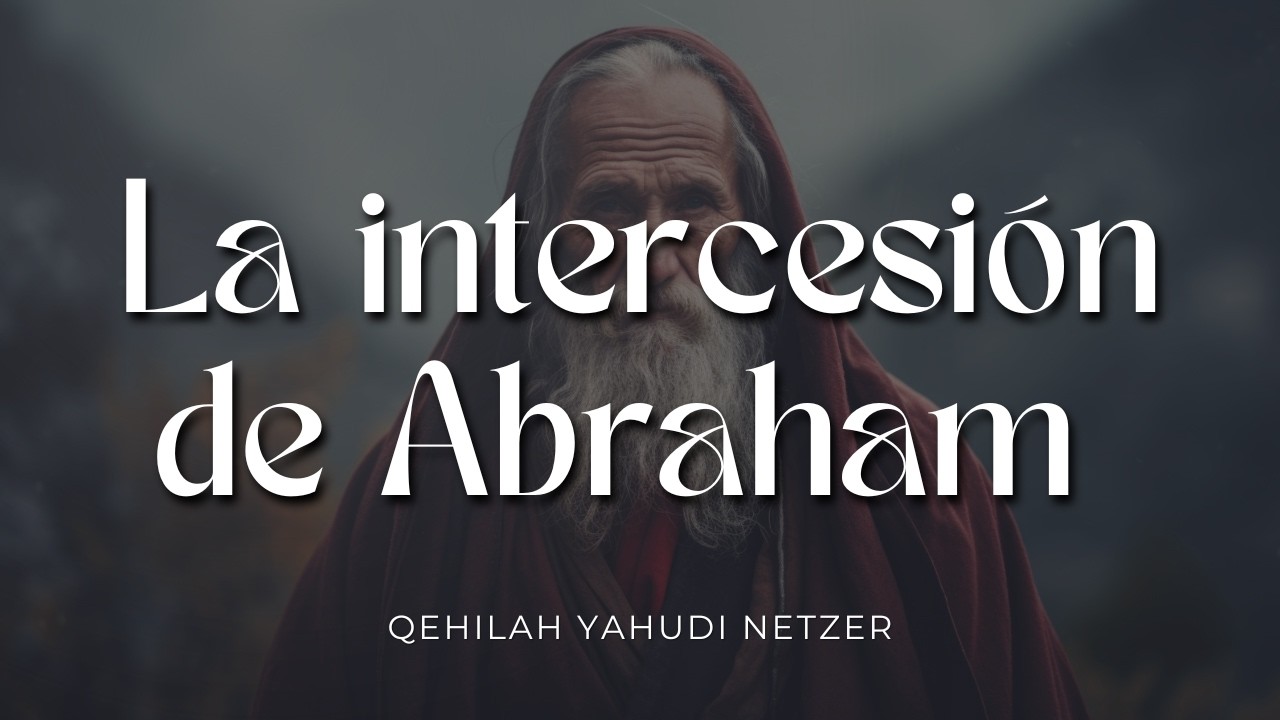 La Intercesión de Abraham - 21/02/2026