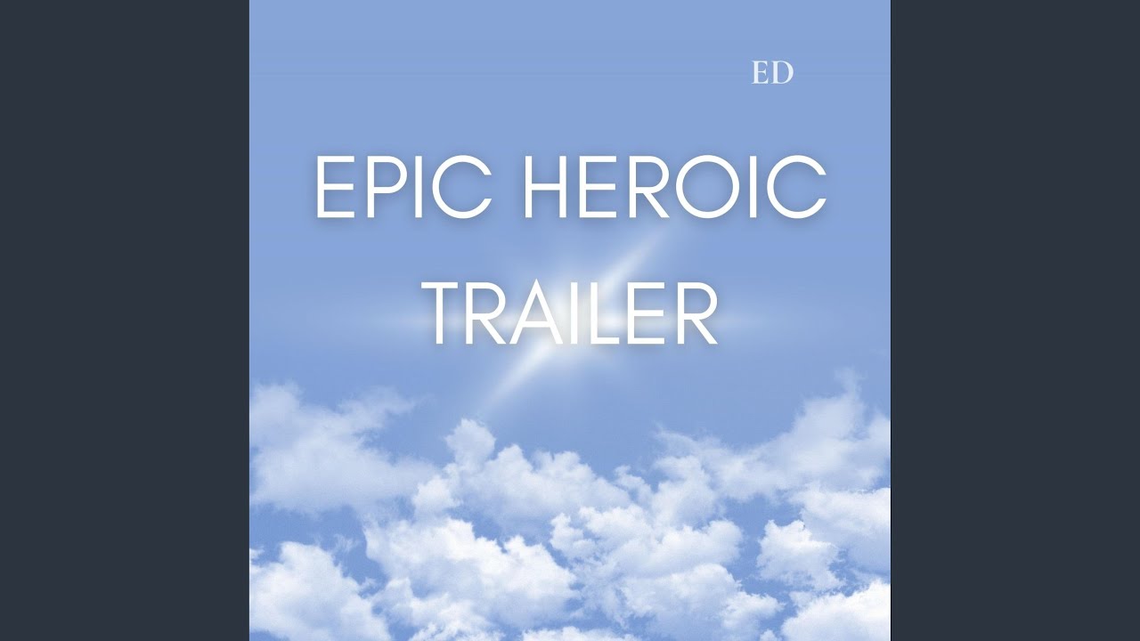Epic Heroic Trailer