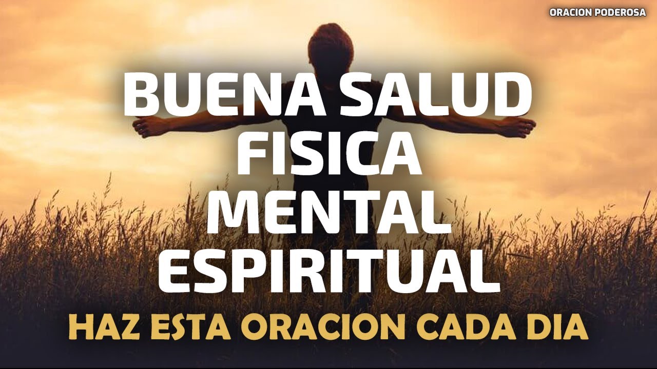 Haz esta oraci&oacute;n cada d&iacute;a para mantenerte en buena Salud Fisica, Mental, Emocional y Espiritual