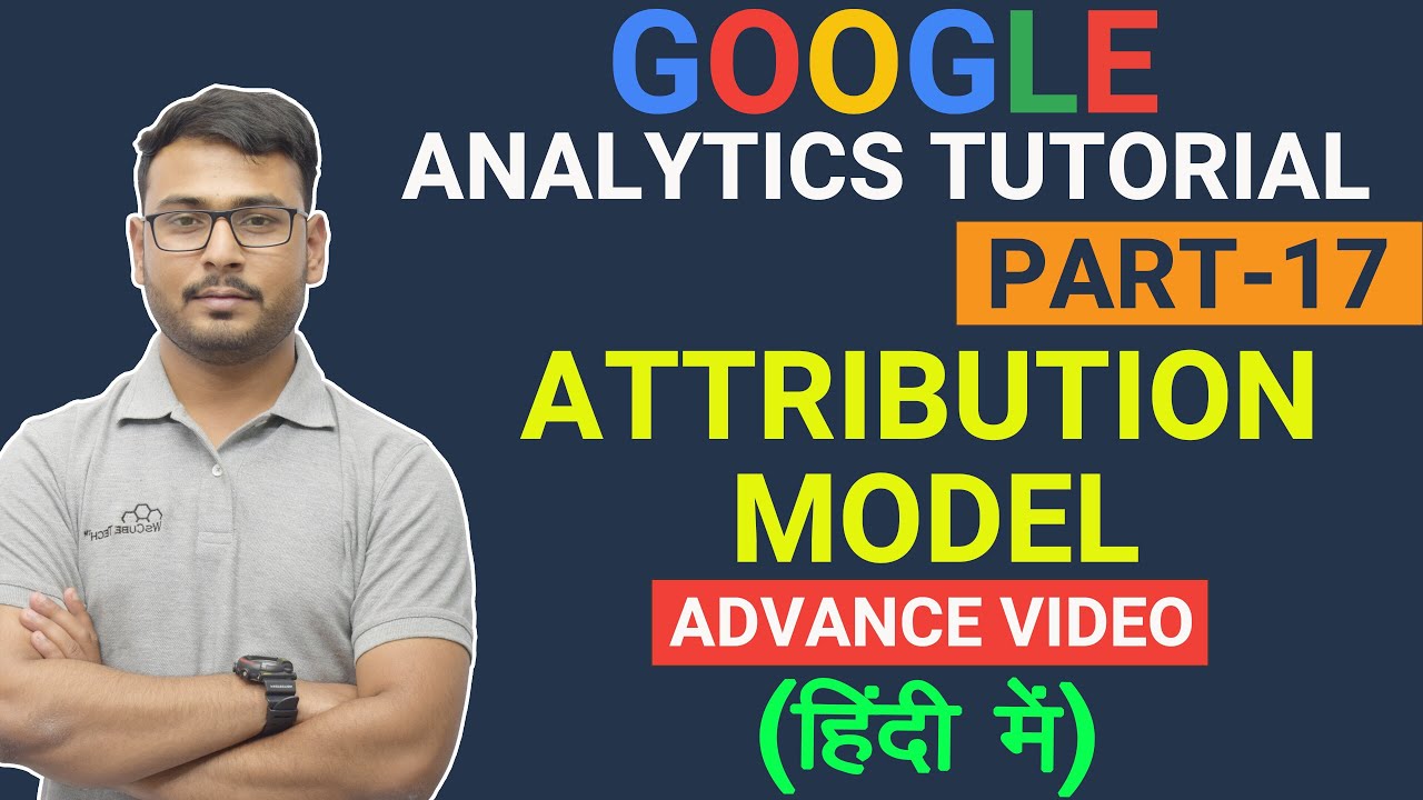 PART- 17 | Google Analytics Tutorial |  Attribution Models in  Analytics?| (in Hindi)