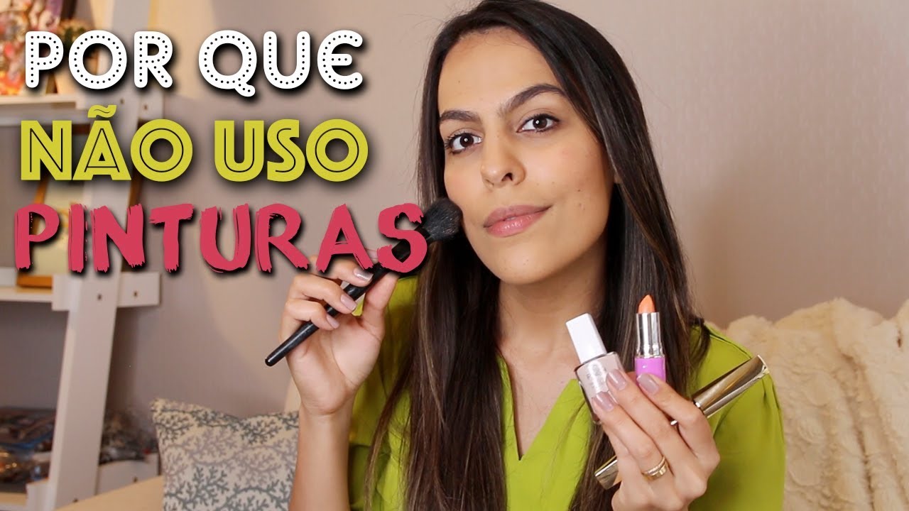 POR QUE NÃO USO PINTURAS | MAKES & ESMALTES COLORIDOS (uso maquiagem corretiva)