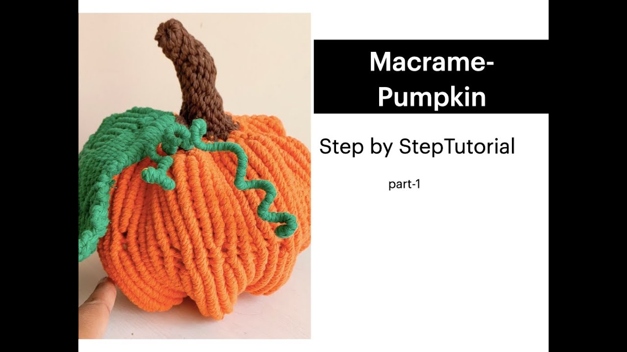 Macrame Pumpkin!!(step by step Tutorial part-1)