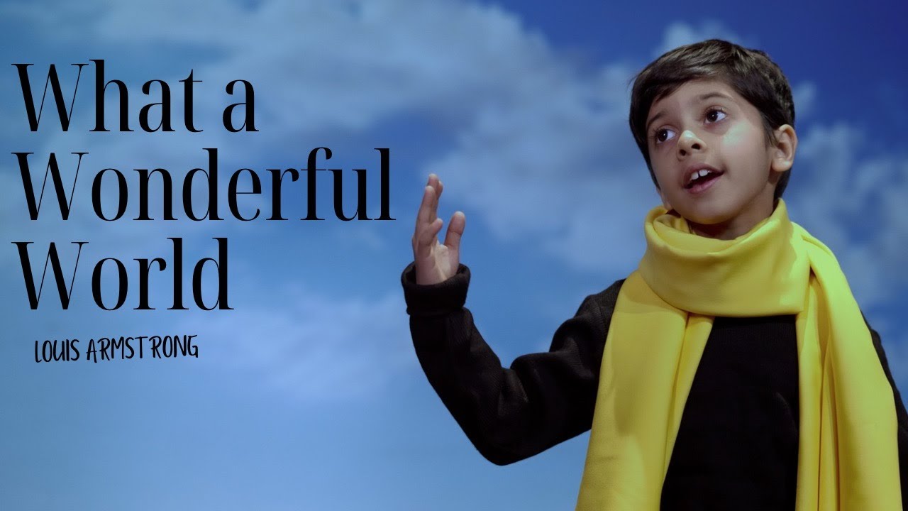 WHAT A WONDERFUL WORLD | CAMBRIDGE SCHOOL (NEW FRIENDS COLONY & NOIDA)