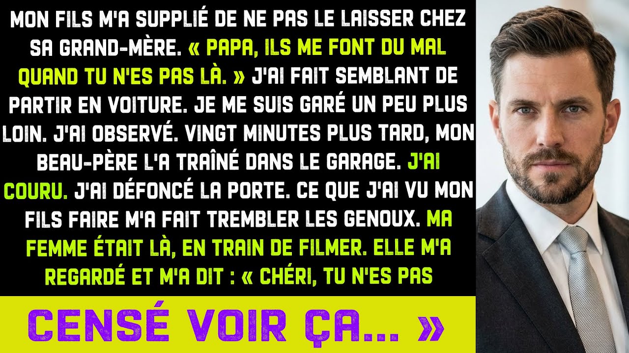 Mon fils : « Ils me font mal quand tu pars. » J'ai feint de partir. Ce que j'ai vu au garage...