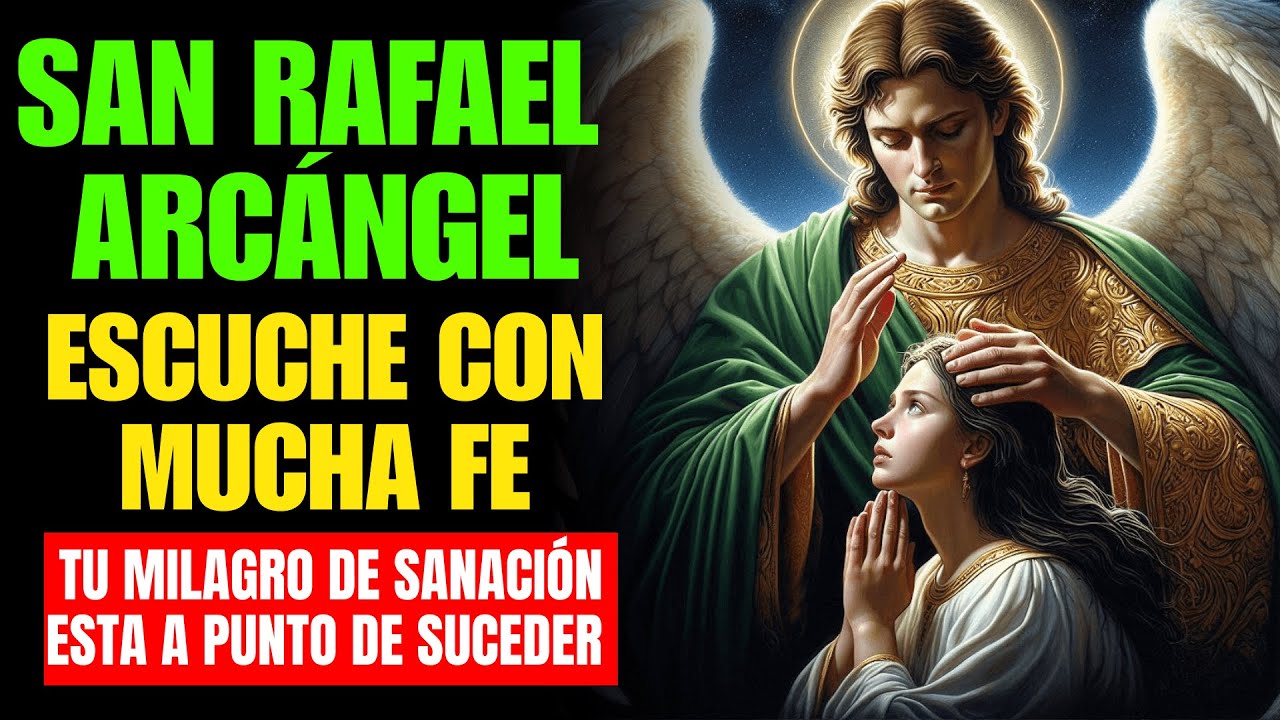 ORACIÓN de INVOCACIÓN al Arcángel Rafael para SANACIÓN INMEDIATA | SUPLIQUEMOS JUNTOS