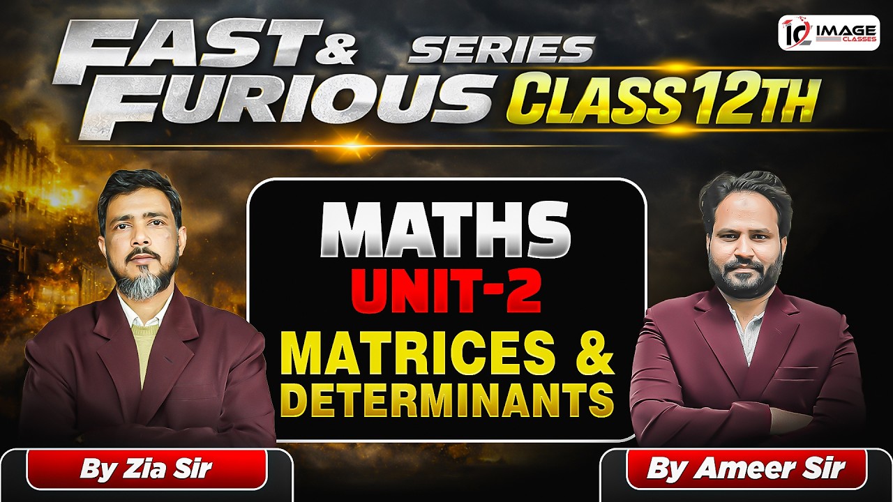 Fast & Furious Series Class 12th One Shot Revision Maths Unit-2 Matrices & Determinants