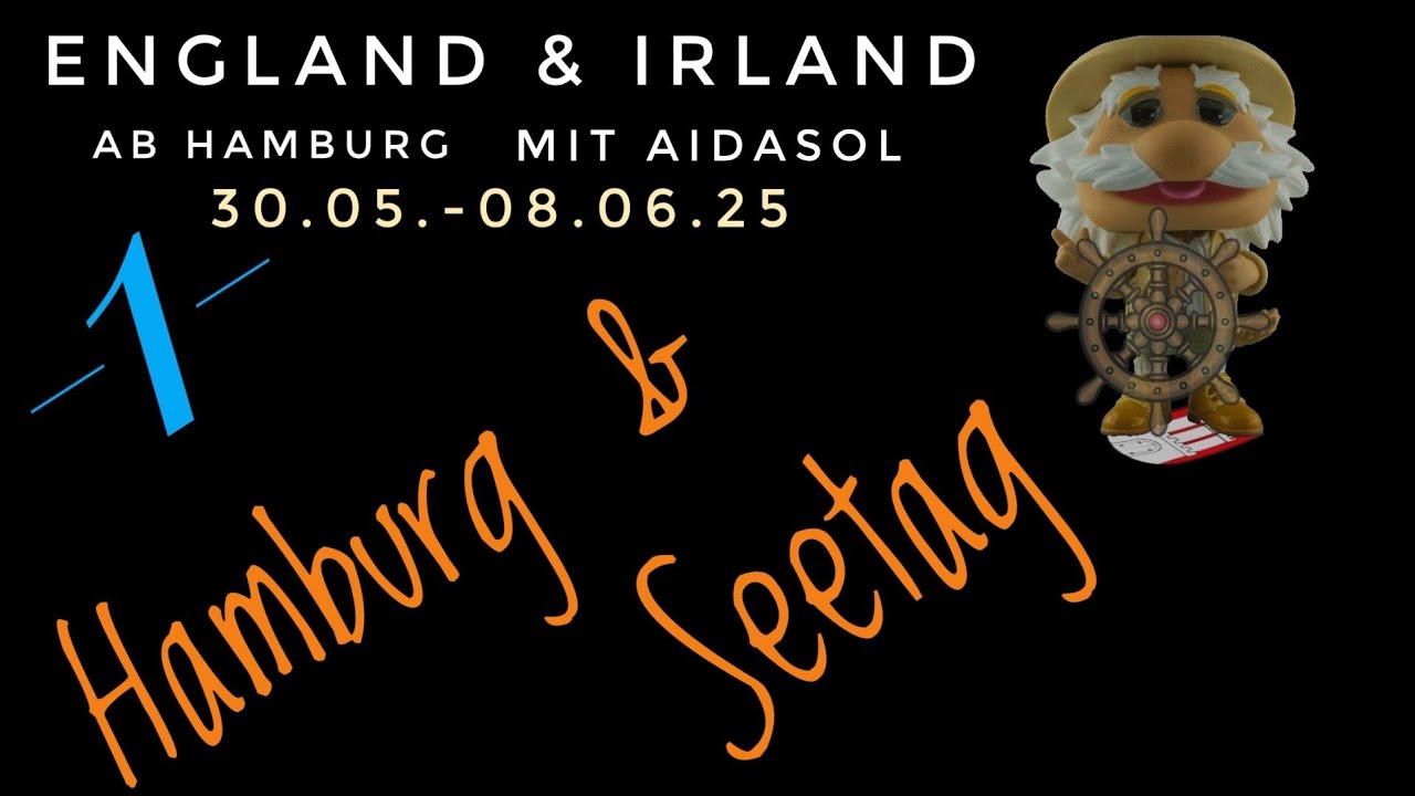 England & Irland ab Hamburg mit AIDAsol Teil 01 Hamburg & Seetag 2025.05