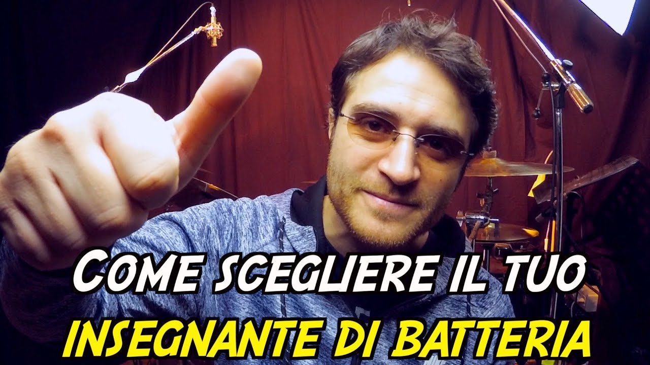 Come SCEGLIERE il tuo INSEGNANTE di Batteria?