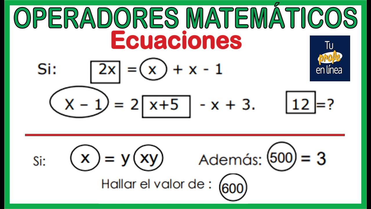 OPERADORES MATEMÁTICOS: Ecuaciones con Operadores Matemáticos