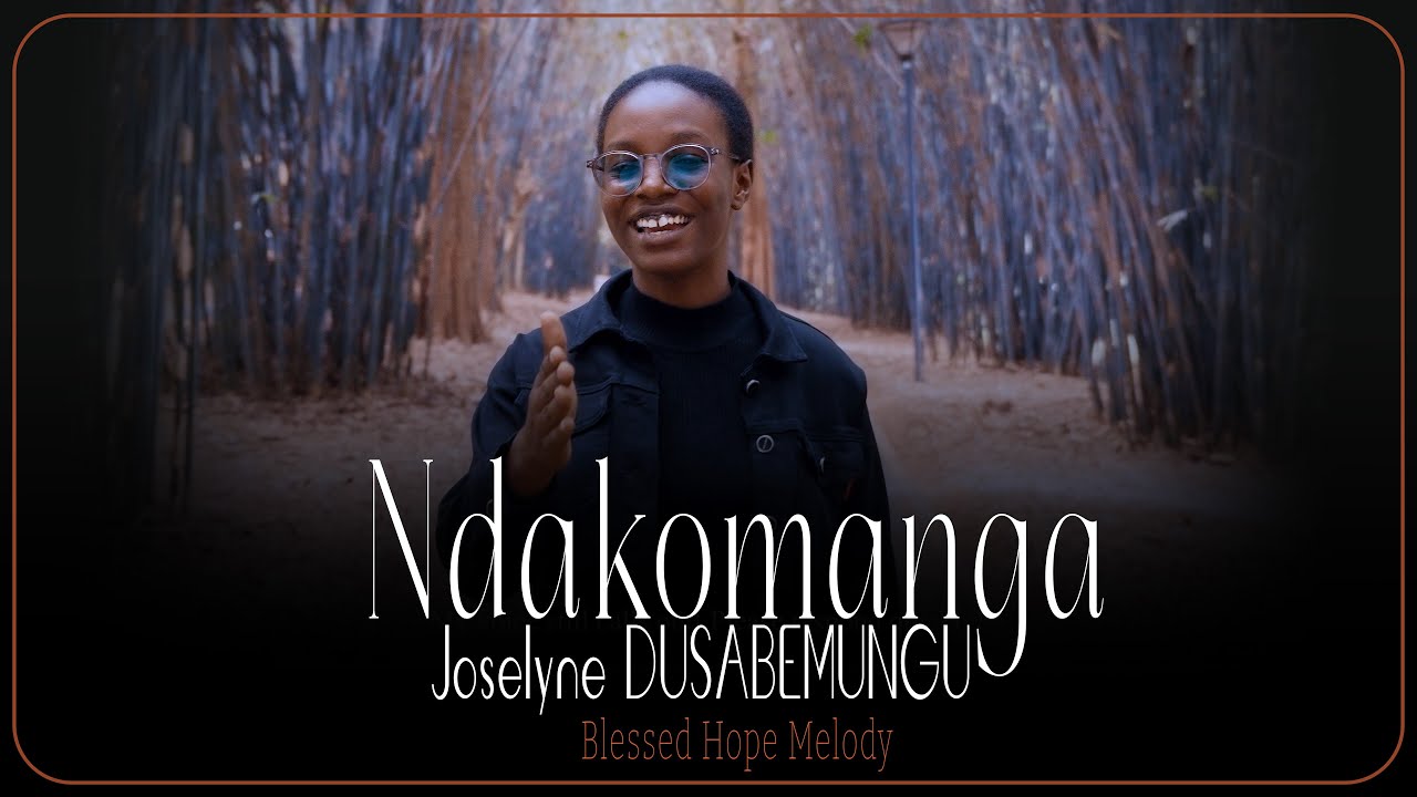 Ndakomanga by Joselyne #Blessed_Hope_Melody