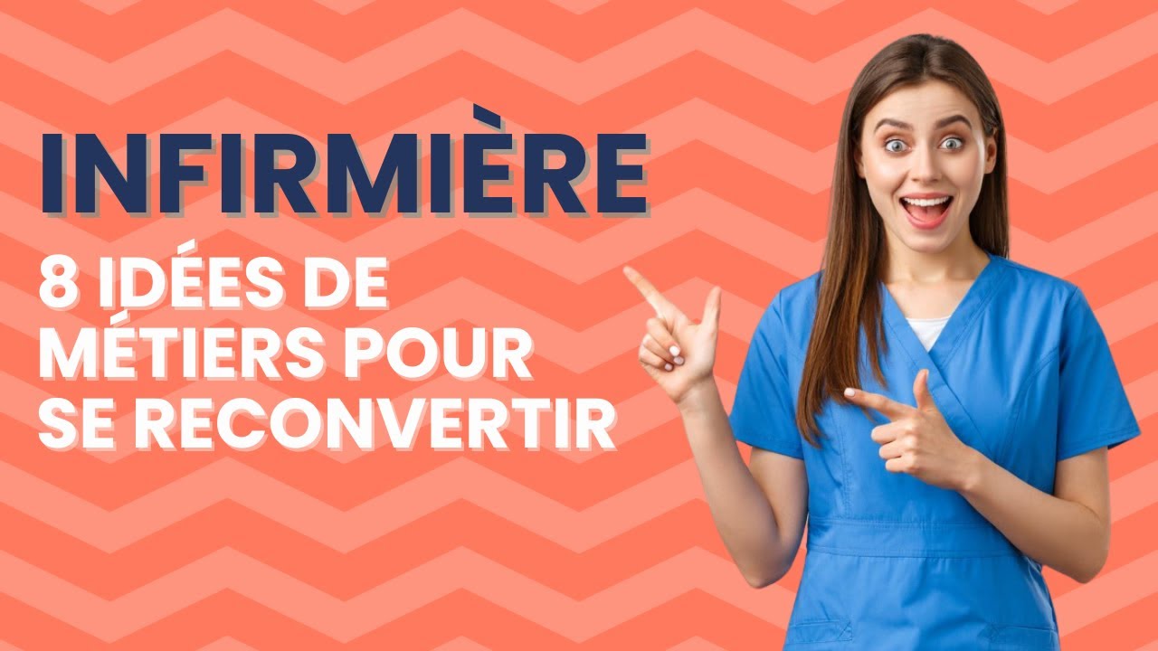 8 id&eacute;es de reconversion pour une infirmi&egrave;re