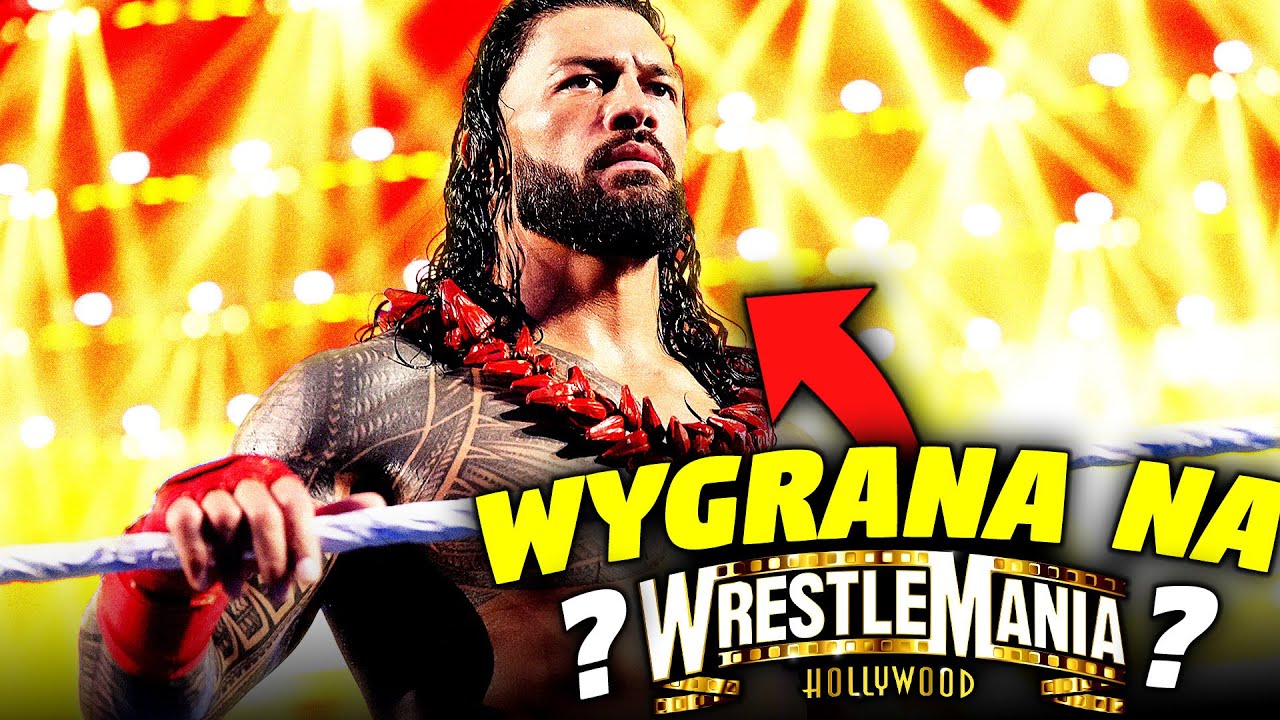 Dlaczego ROMAN REIGNS Powinien Wygrać na WRESTLEMANII 39?