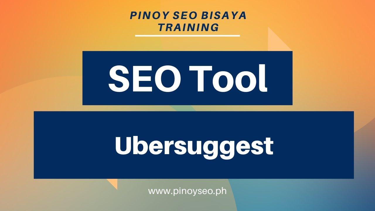 SEO Tool - Ubersuggest by Neil Patel Software Overview - Pinoy SEO Bisaya Training Philippines