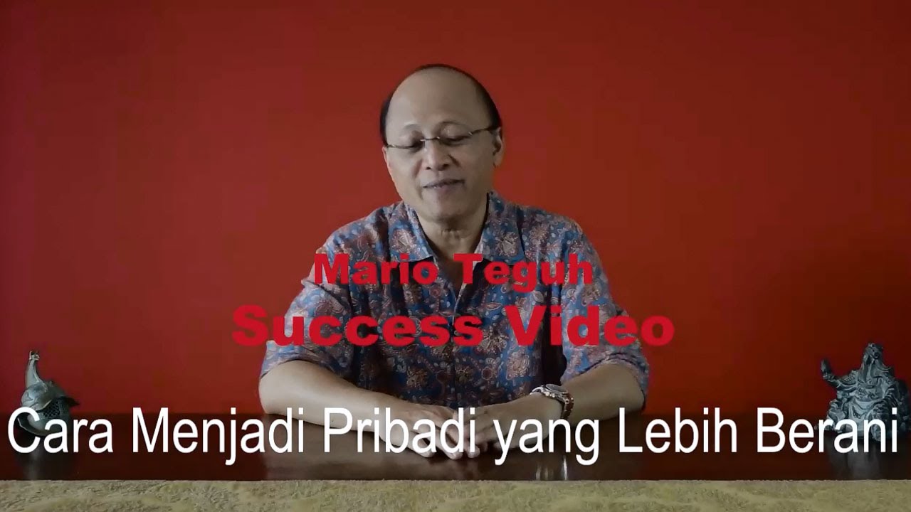 Cara Menjadi Pribadi yang Lebih Berani - Mario Teguh Success Video