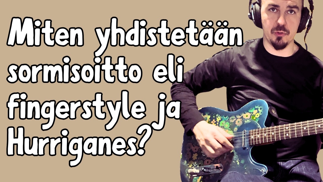 Opettele tästä fingerstyle-soiton perustekniikka. Miten sujuu sormin soitettu Hurriganes?