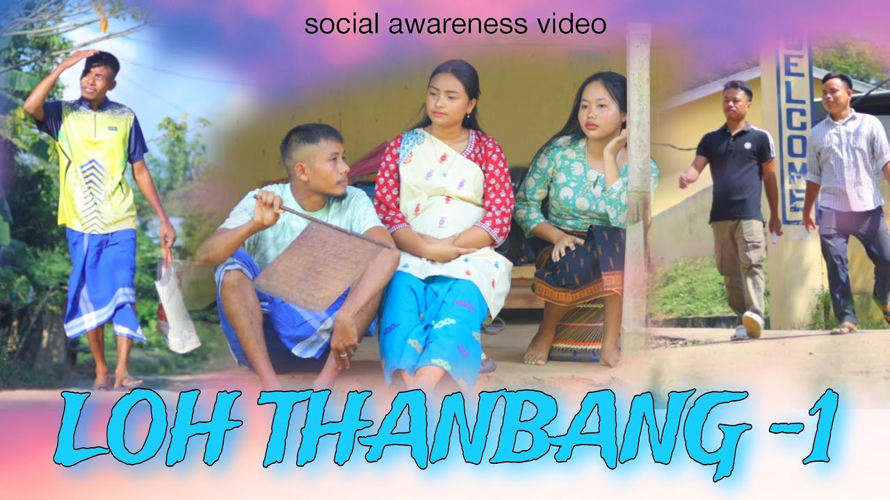 LOH THANBANG -1 || social awareness video || Karbi short video|| 2024