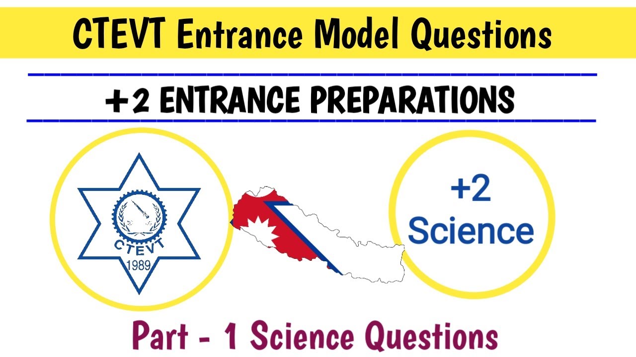 Entrance Exam Model Questions - CTEVT ENTRANCE EXAM MODEL | Science Entrance Model Question 2078