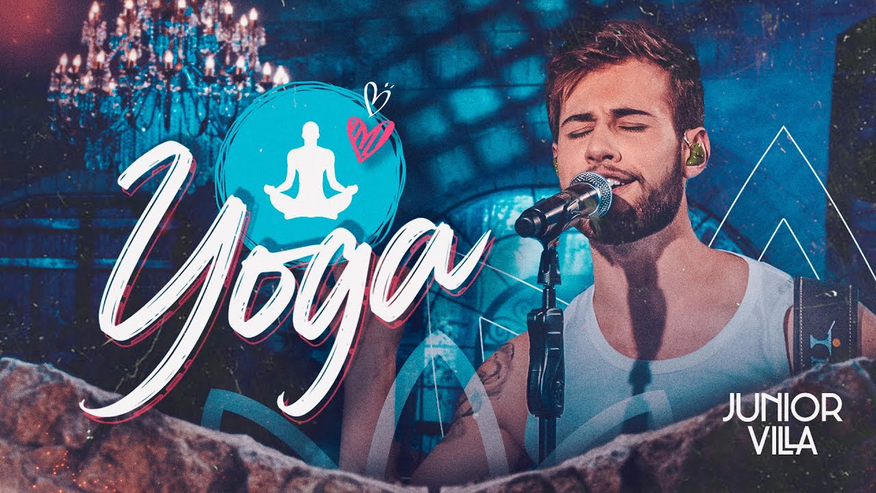YOGA - Junior Villa (Clipe Oficial)