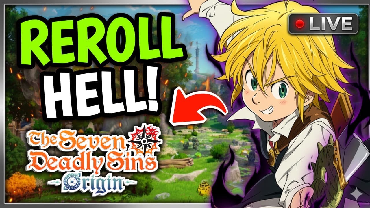 SEVEN DEADLY SINS: ORIGIN REROLL HELL! CAN WE PULL MELIODAS?