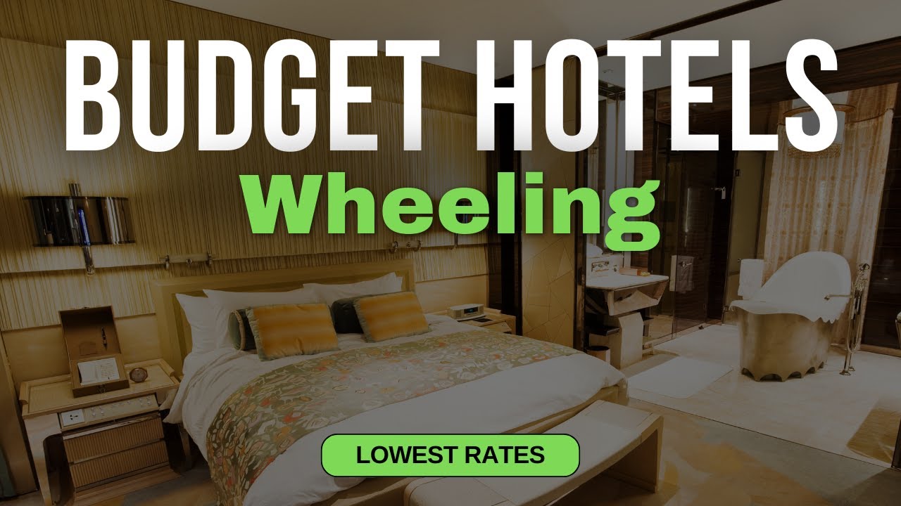 Best Budget Hotels in Wheeling | Top 10 Hotels in Wheeling