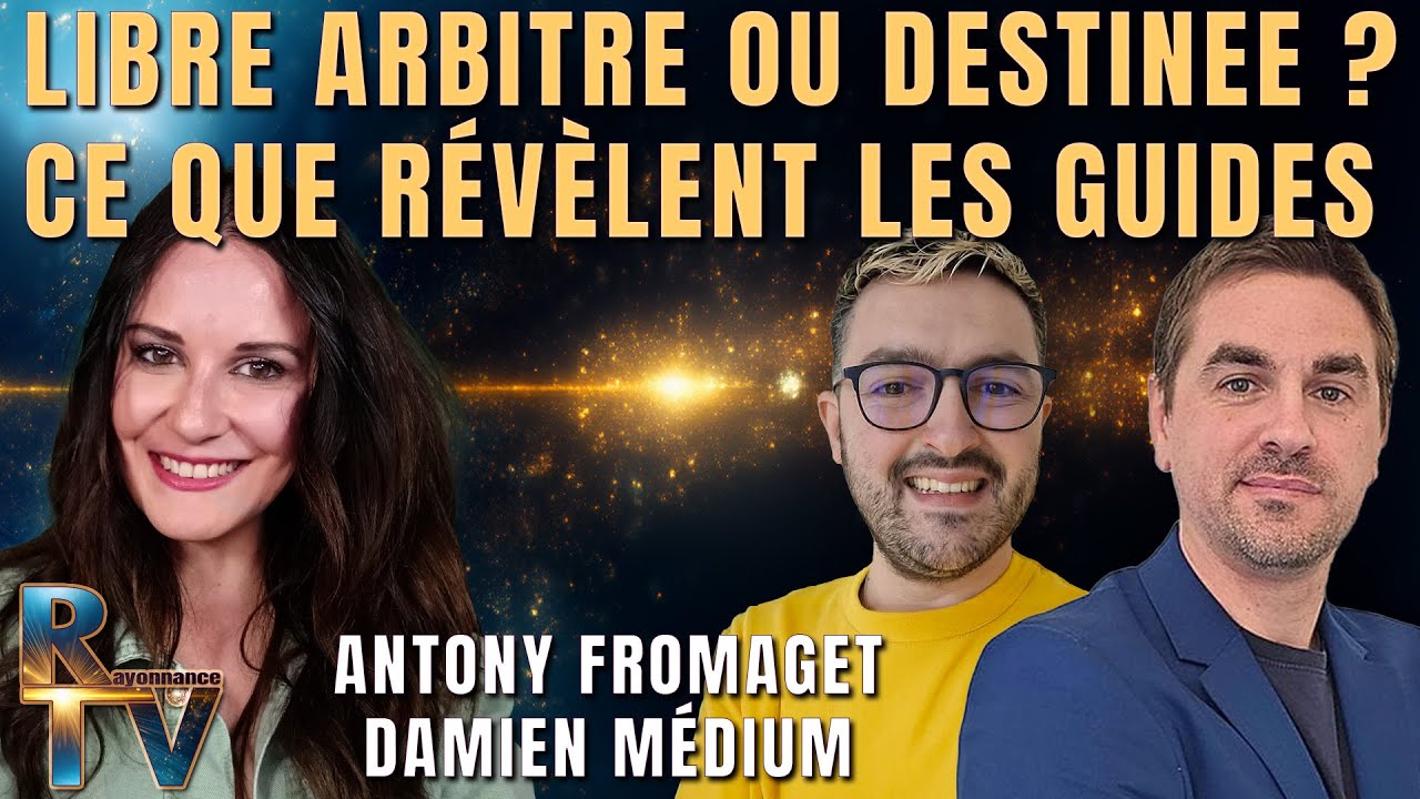 Libre arbitre ou destinée ? Ce que révèlent les guides ! Avec Antony Fromaget et Damien Médium