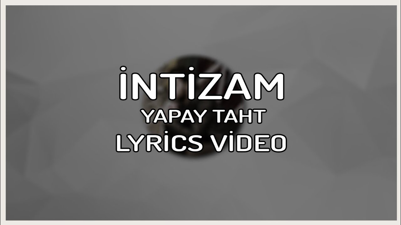 İntizam - Yapay Taht ( Lyrics Video )
