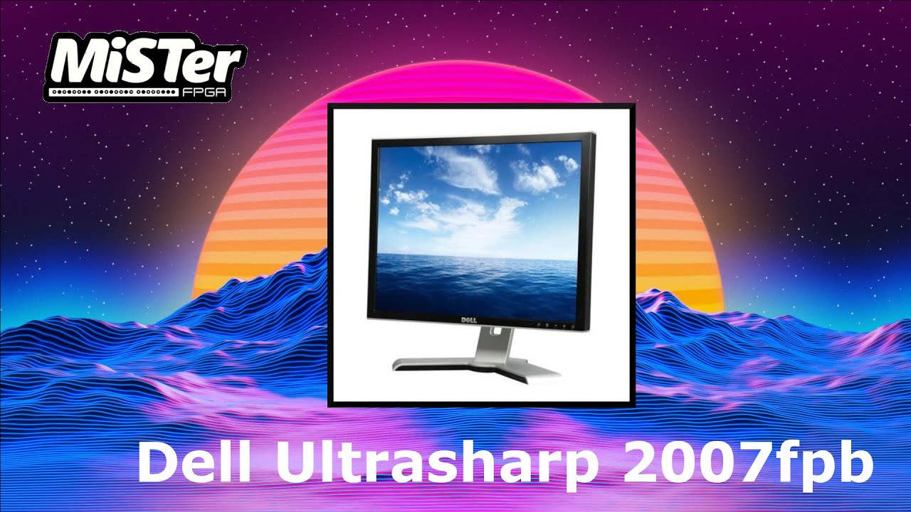 MiSTer FPGA Dell Ultrasharp 2007fpb