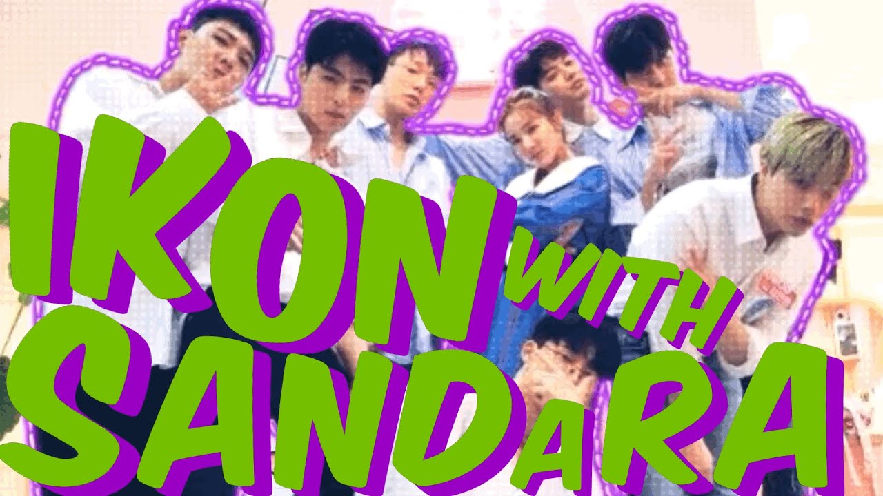 iKON with Sandara