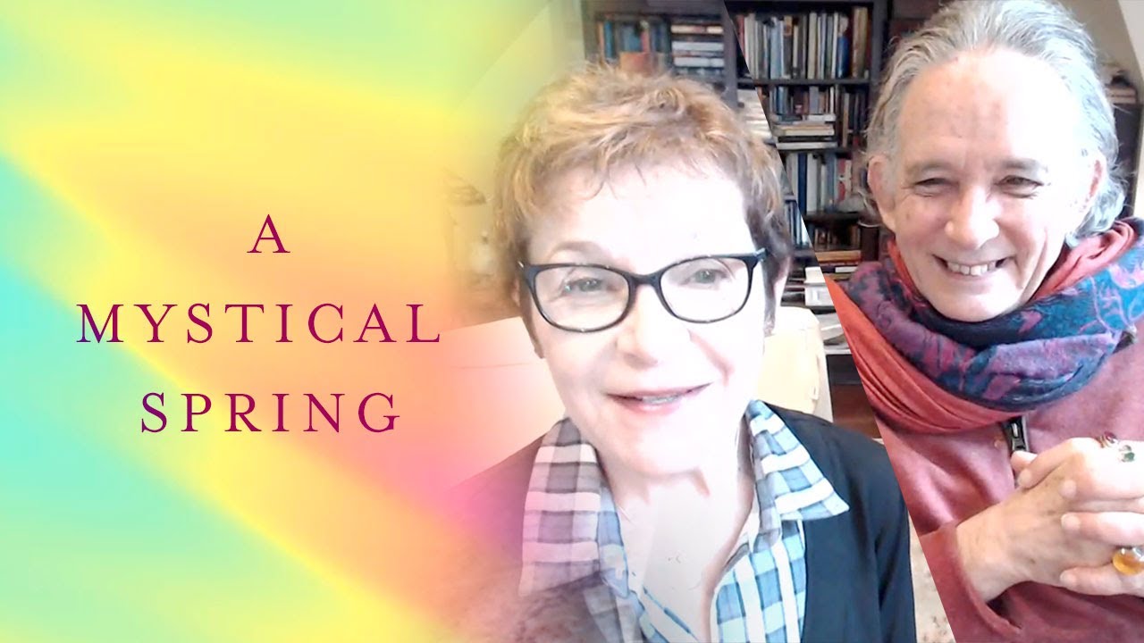 Caroline Myss and Andrew Harvey: A Mystical Spring