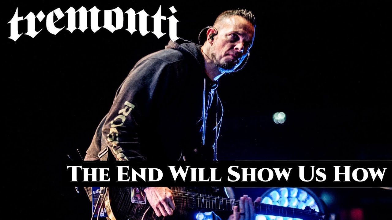 TREMONTI - THE END WILL SHOW US HOW | LEGENDADO PT-BR/EN