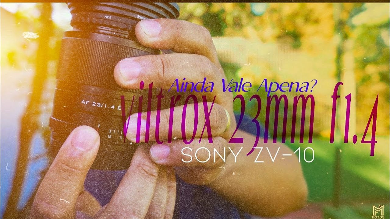 Lente para SONY ZVE-10 - Review 23mm F1.4 VILTROX