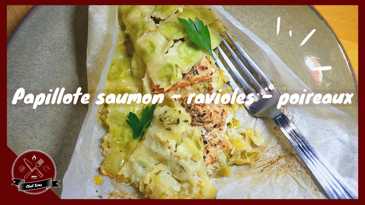 Recette papillote saumon - ravioles - poireaux / Chef Sims