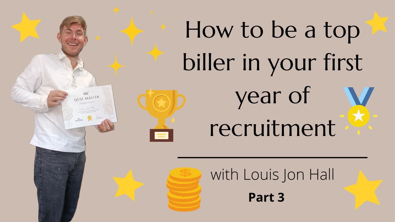 How to be a top biller in your first year of recruitment - Part 3