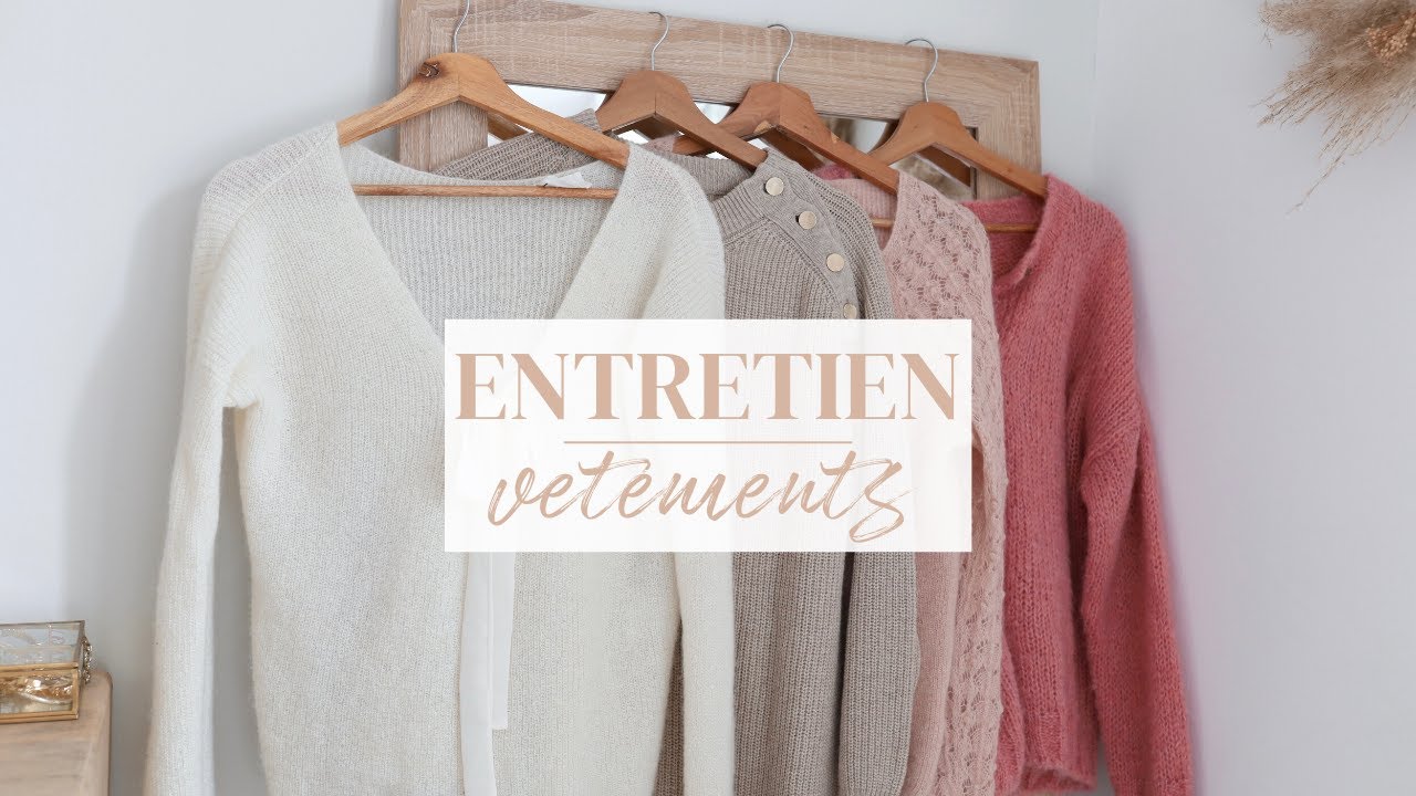 Comment entretenir ses vêtements - Conseils & astuces