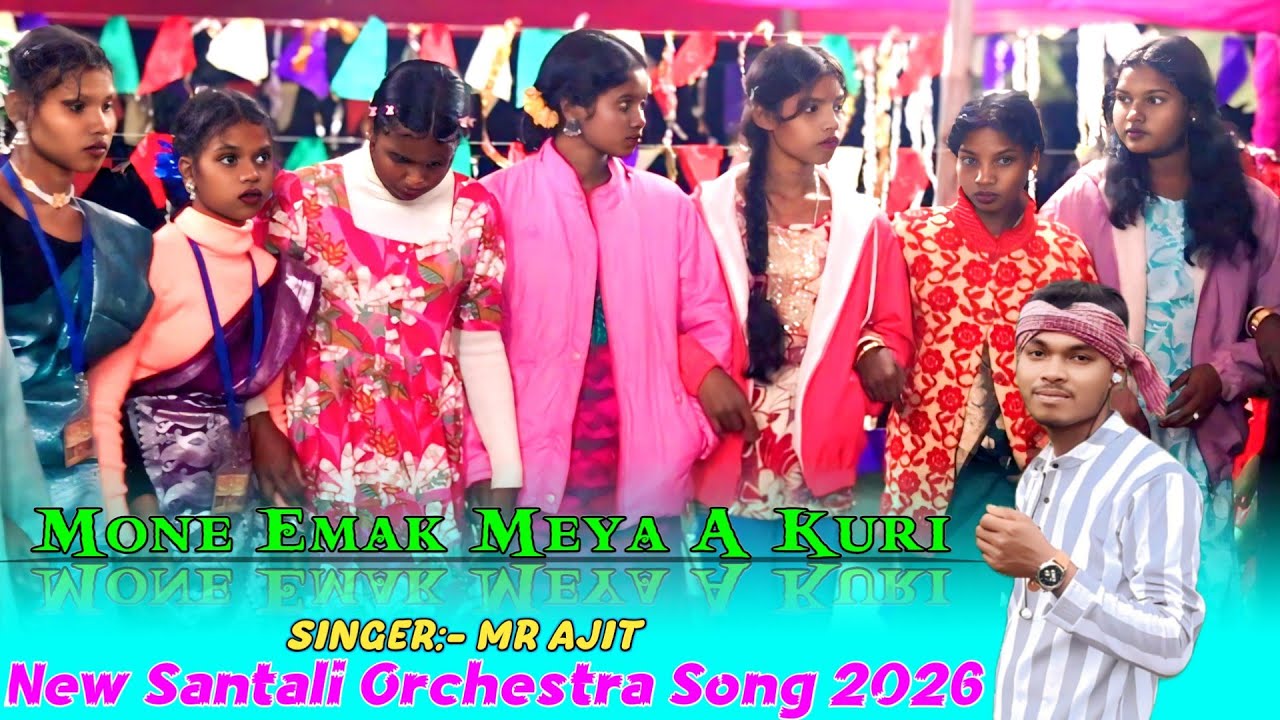 Mone Emak Meya A Kuri || Mr Ajit || New Santali Orchestra Song 2025-2026 || Susanta Murmu Official