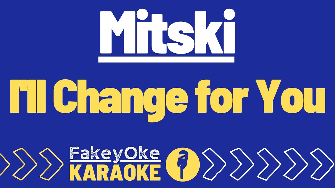 Mitski - I'll Change for You [Karaoke]