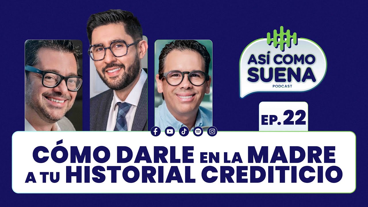 C&oacute;mo darle en la madre al historial crediticio. Ep. 22 | AS&Iacute; COMO SUENA | #Podcast