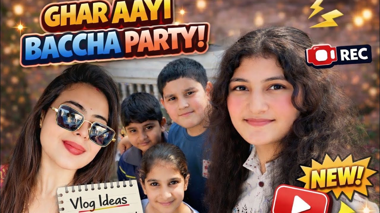 🏠 GHAR AAYI BACCHA PARTY ❤️✨#trending #video #viral #foryou #fyp #love #funny #dailyvlog #explore 