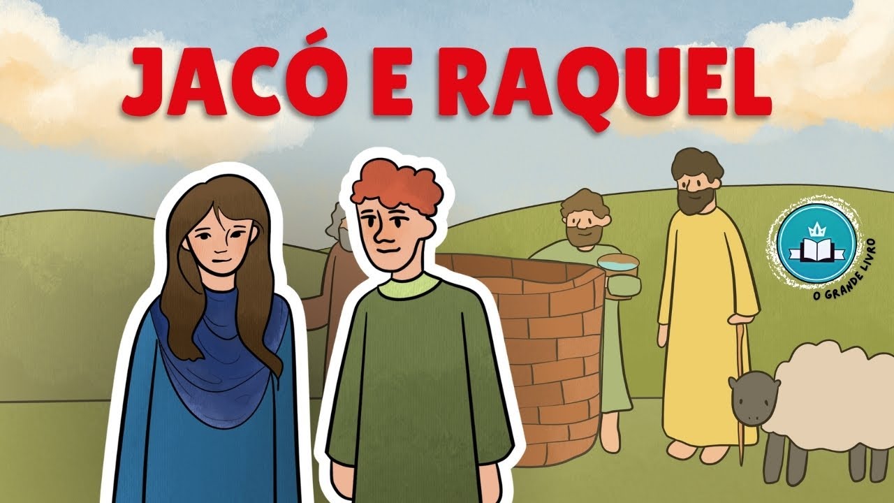 Bíblia Para Crianças: JACÓ E RAQUEL | O Grande Livro